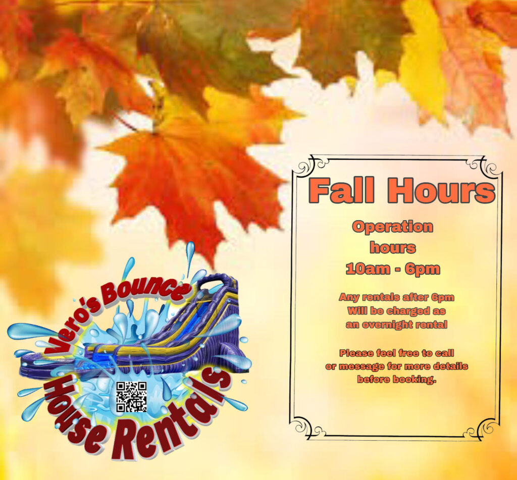 fall hours Vero's Bounce House Rentals LLC